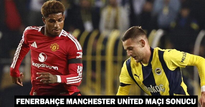 F.Bahçe Manchester United maçı nasıl bitti? F.Bahçe Manchester United maçının sonucu!