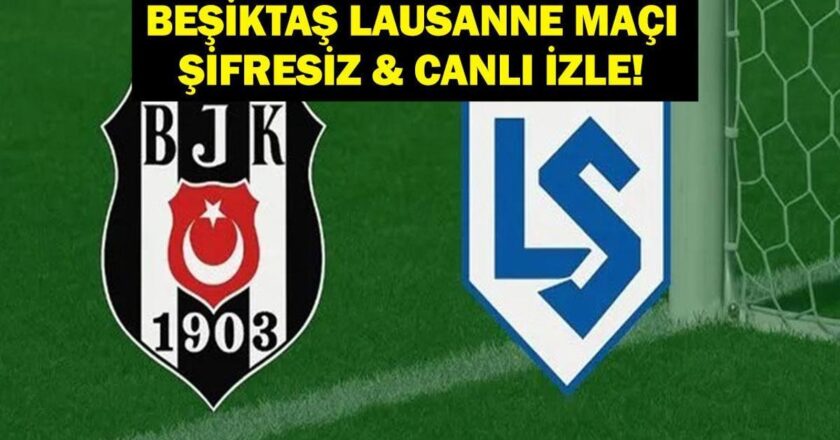 İşte Beşiktaş Lausanne Match Canlı Görsel Ekranın Şampiyonası …