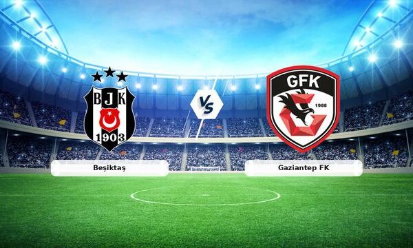CANLI | Beşiktaş – Gaziantep FK Mücadelesi! Maç Tarihi, Saati ve Yayın Kanalı Nedir? – 08 Aralık 2025